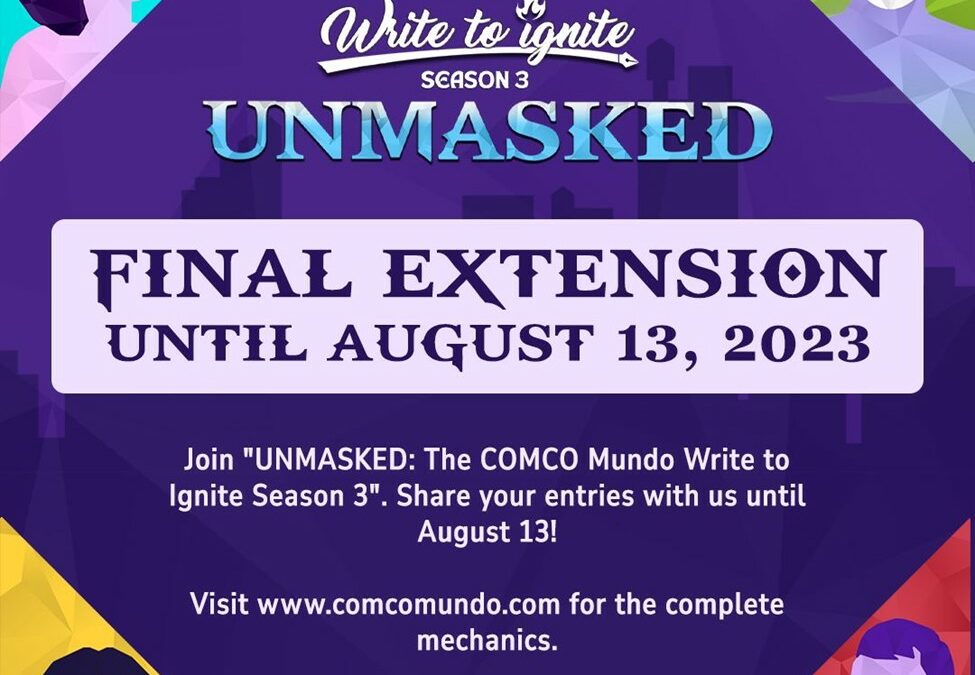 “UNMASKED: The COMCO Mundo Write to Ignite Season 3” Announces Final Extension Until August 13, 2023!